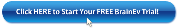 Click HERE to Enjoy Your FREE BrainEv Trial!