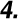 4.